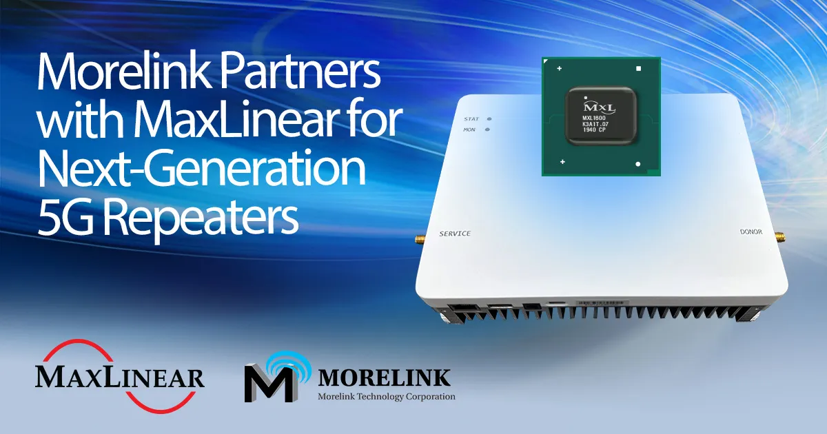 Morelink Launches Next-Generation 5G Repeater Solutions in Partnership with MaxLinear
