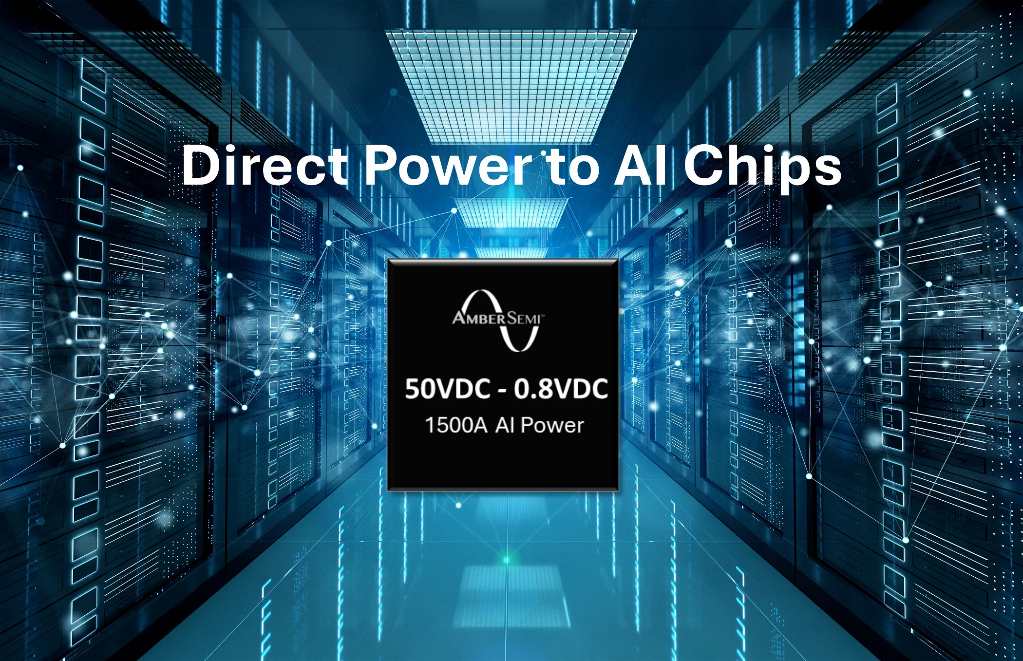 AmberSemi Targets Enhanced Power Efficiency for AI Chips in Data Centers With Development of 50VDC to 0.8VDC Solution