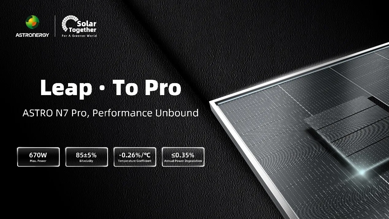 Astronergy Launches ASTRO N7 Pro to Unleash Pro Performance