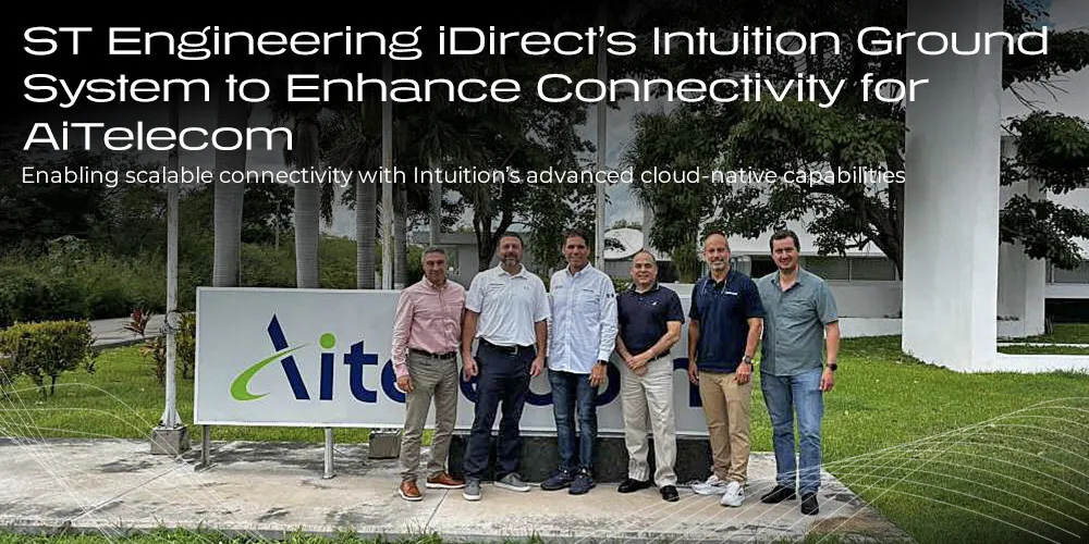 ST Engineering iDirect's Intuition Ground System to Enhance Connectivity for AiTelecom